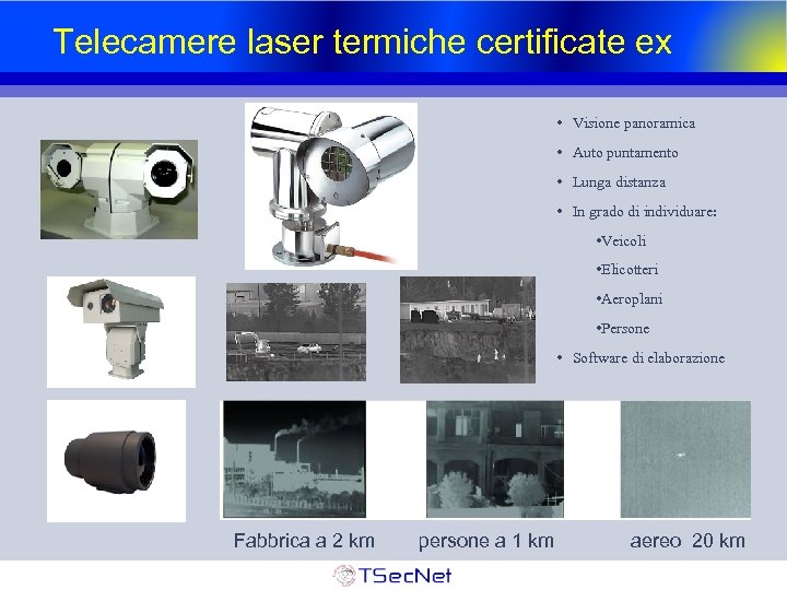 Telecamere laser termiche certificate ex • Visione panoramica • Auto puntamento • Lunga distanza
