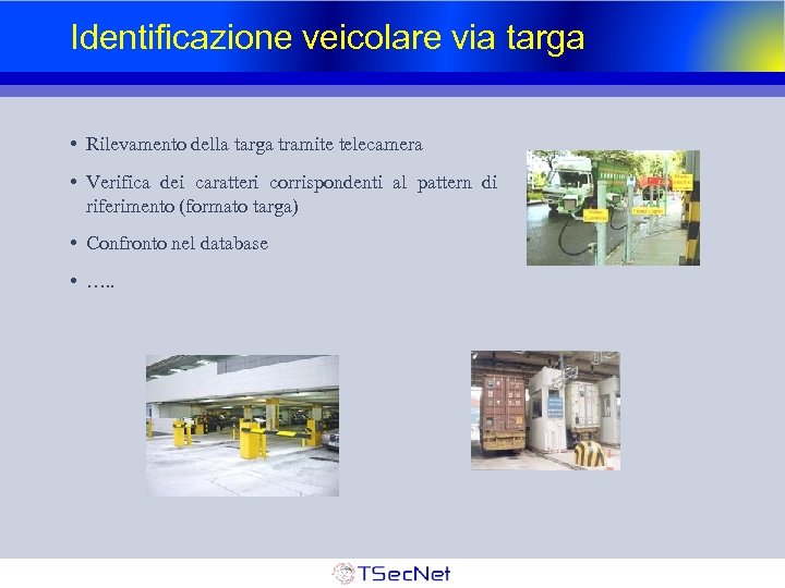 Identificazione veicolare via targa • Rilevamento della targa tramite telecamera • Verifica dei caratteri