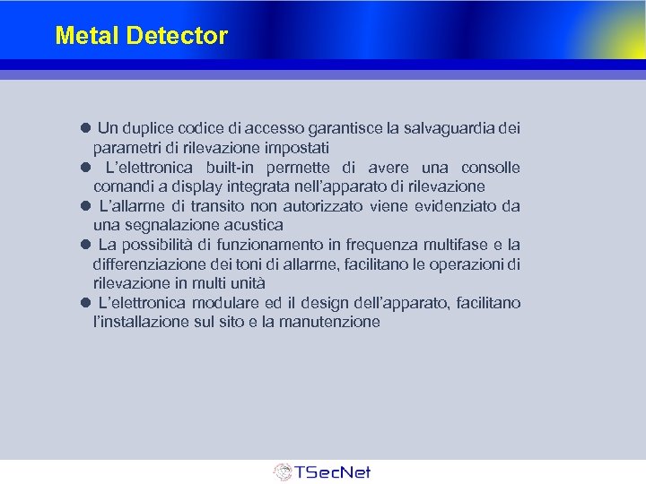 Metal Detector l Un duplice codice di accesso garantisce la salvaguardia dei parametri di