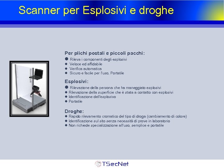 Scanner per Esplosivi e droghe Per plichi postali e piccoli pacchi: l Rileva i