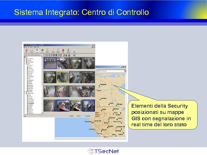 Sistema Integrato: Centro di Controllo Elementi della Security posizionati su mappe GIS con segnalazione