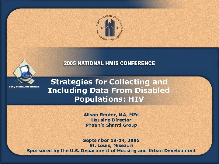 Strategies for Collecting and Including Data From Disabled Populations: HIV Alison Reuter, MA, MEd