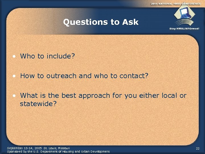 Questions to Ask • Who to include? • How to outreach and who to