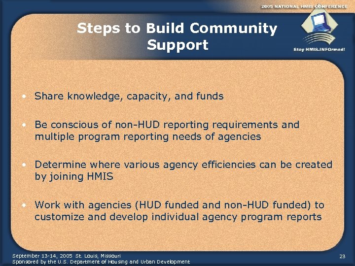Steps to Build Community Support • Share knowledge, capacity, and funds • Be conscious