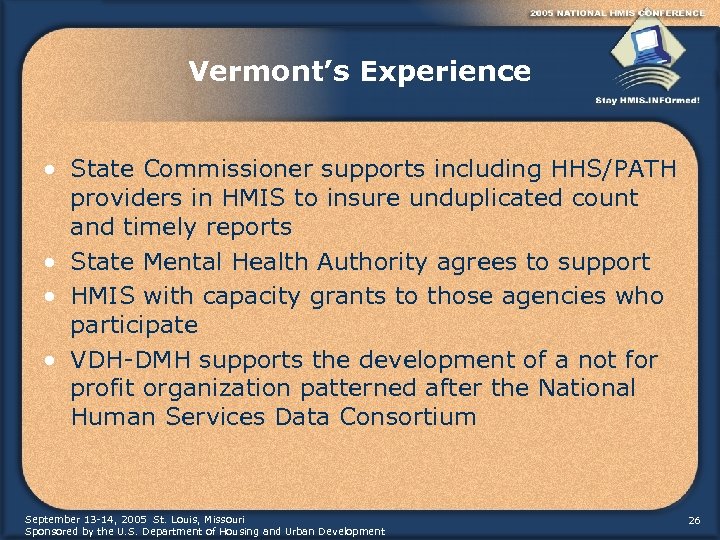 Vermont’s Experience • State Commissioner supports including HHS/PATH providers in HMIS to insure unduplicated