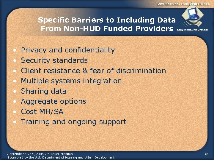 Specific Barriers to Including Data From Non-HUD Funded Providers • • Privacy and confidentiality