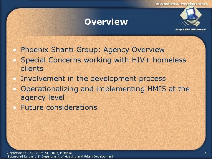 Overview • Phoenix Shanti Group: Agency Overview • Special Concerns working with HIV+ homeless