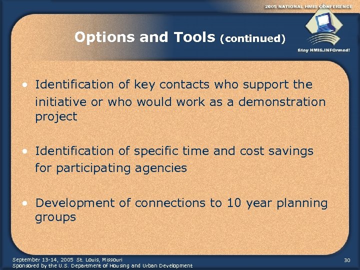 Options and Tools (continued) • Identification of key contacts who support the initiative or