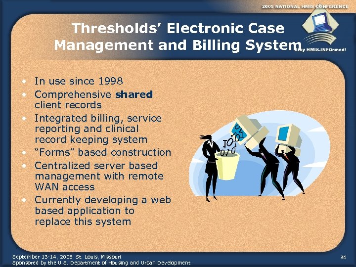 Thresholds’ Electronic Case Management and Billing System • In use since 1998 • Comprehensive
