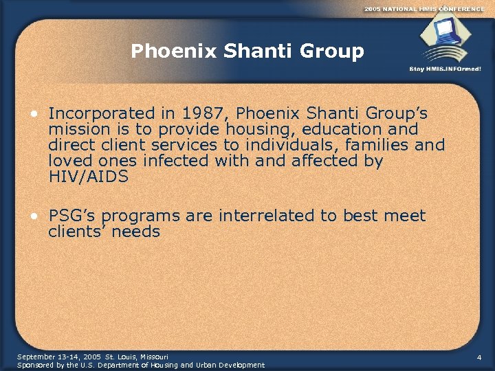 Phoenix Shanti Group • Incorporated in 1987, Phoenix Shanti Group’s mission is to provide