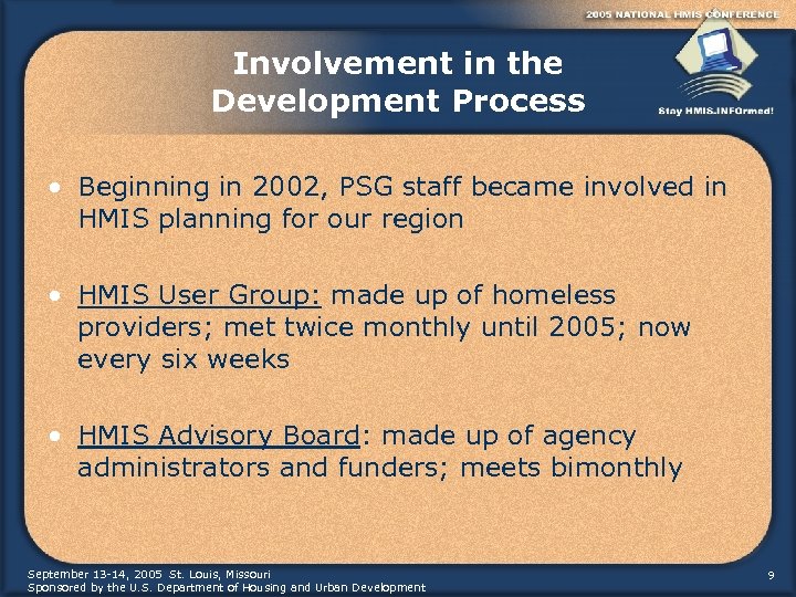 Involvement in the Development Process • Beginning in 2002, PSG staff became involved in