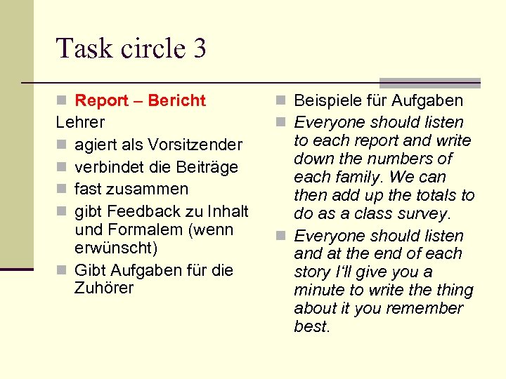 Task circle 3 n Report – Bericht Lehrer n agiert als Vorsitzender n verbindet