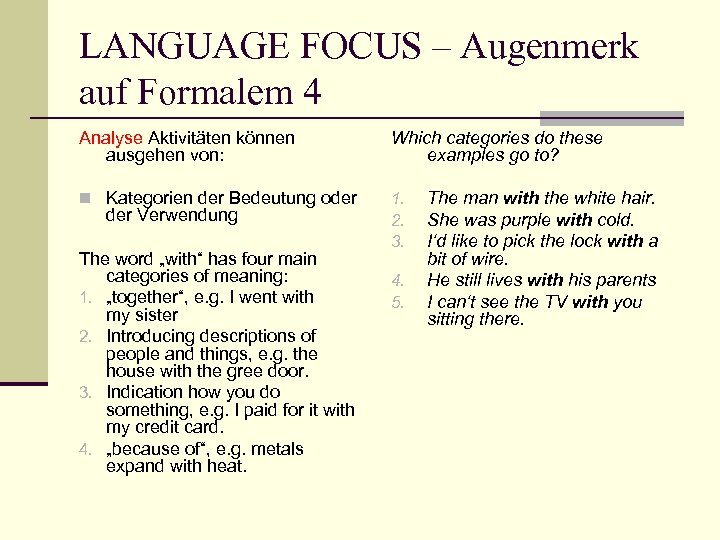 LANGUAGE FOCUS – Augenmerk auf Formalem 4 Analyse Aktivitäten können ausgehen von: Which categories