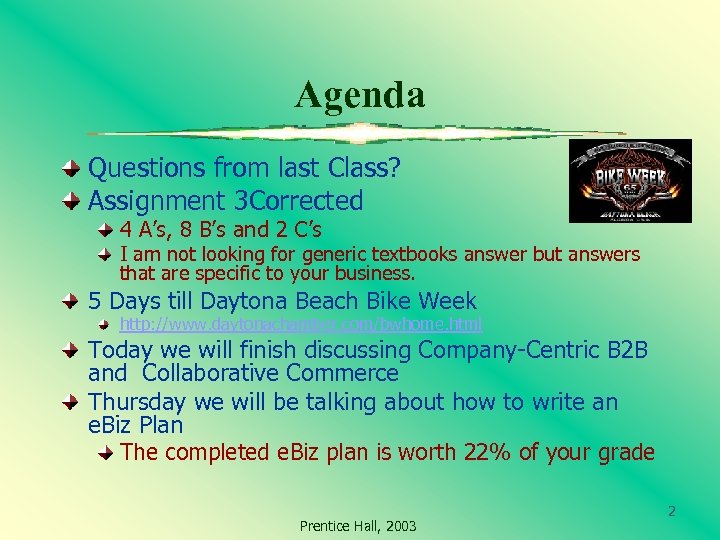 Agenda Questions from last Class? Assignment 3 Corrected 4 A’s, 8 B’s and 2