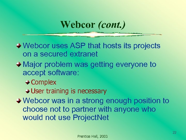 Webcor (cont. ) Webcor uses ASP that hosts its projects on a secured extranet