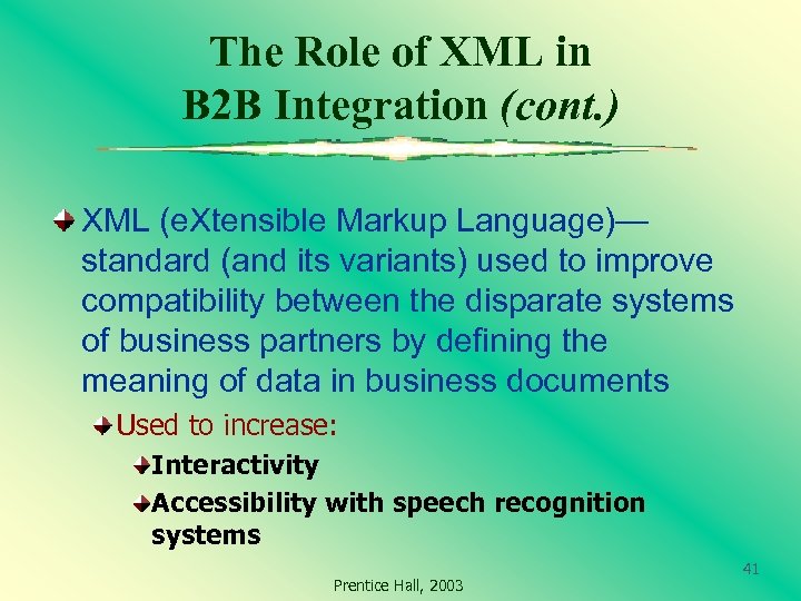The Role of XML in B 2 B Integration (cont. ) XML (e. Xtensible