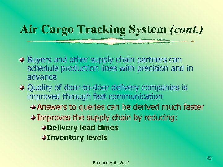 Air Cargo Tracking System (cont. ) Buyers and other supply chain partners can schedule
