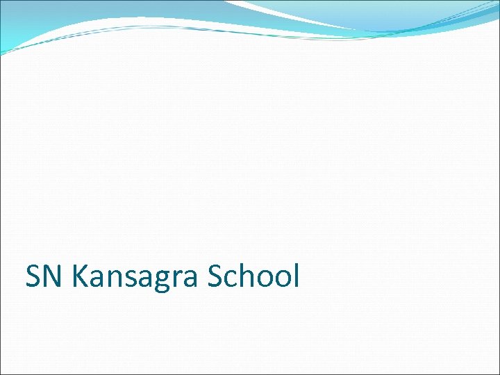 SN Kansagra School 