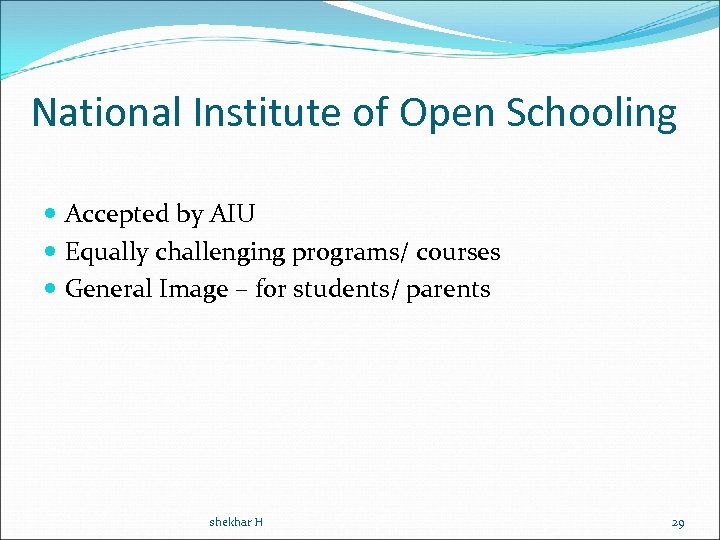 National Institute of Open Schooling Accepted by AIU Equally challenging programs/ courses General Image