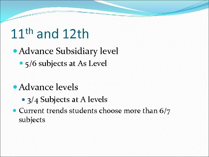 th 11 and 12 th Advance Subsidiary level 5/6 subjects at As Level Advance