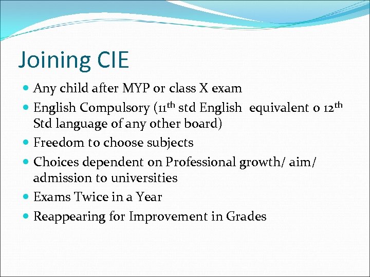 Joining CIE Any child after MYP or class X exam English Compulsory (11 th