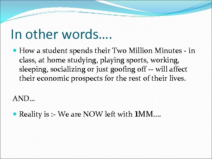 In other words…. How a student spends their Two Million Minutes - in class,
