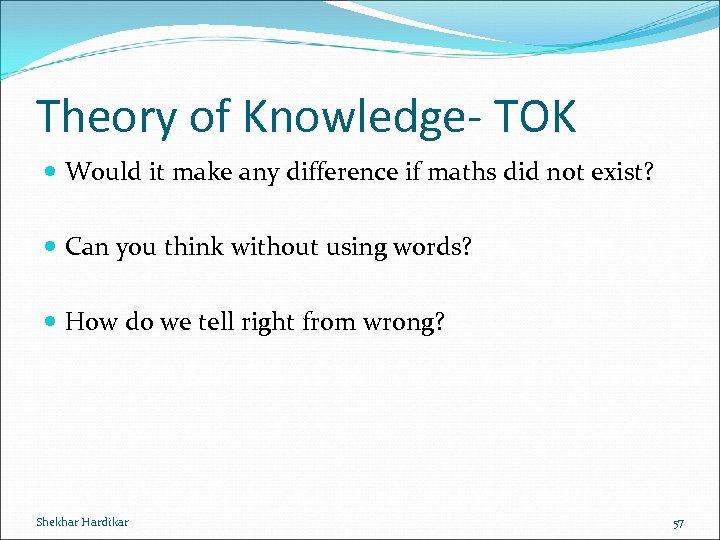 Theory of Knowledge- TOK Would it make any difference if maths did not exist?