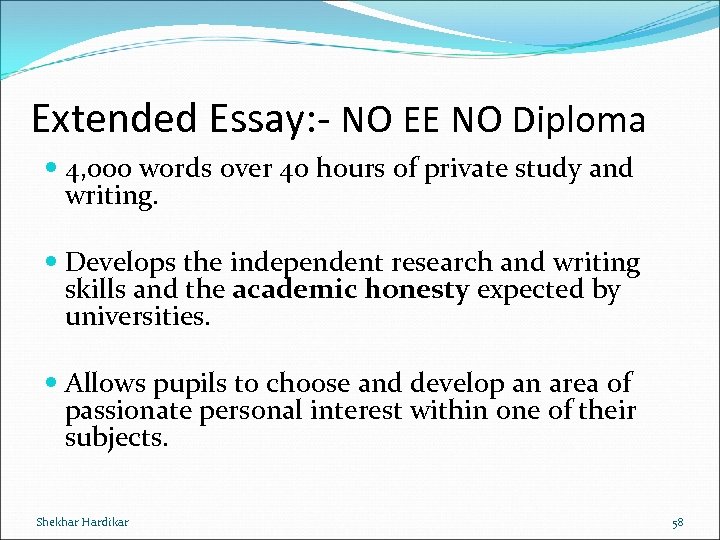 Extended Essay: - NO EE NO Diploma 4, 000 words over 40 hours of