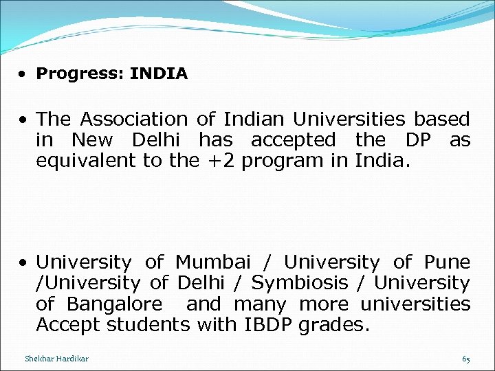  • Progress: INDIA • The Association of Indian Universities based in New Delhi