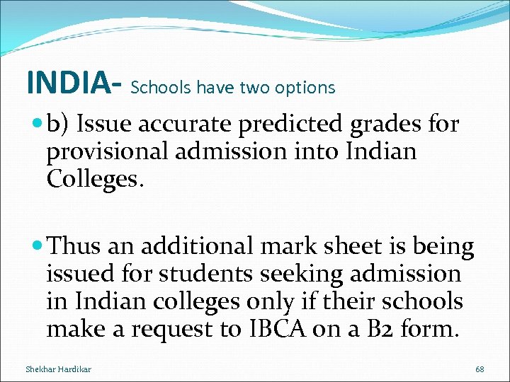 INDIA- Schools have two options b) Issue accurate predicted grades for provisional admission into