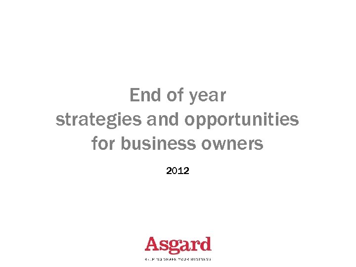 End of year strategies and opportunities for business owners 2012 