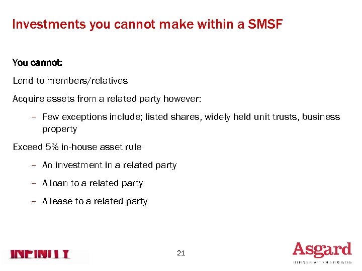 Investments you cannot make within a SMSF You cannot: Lend to members/relatives Acquire assets