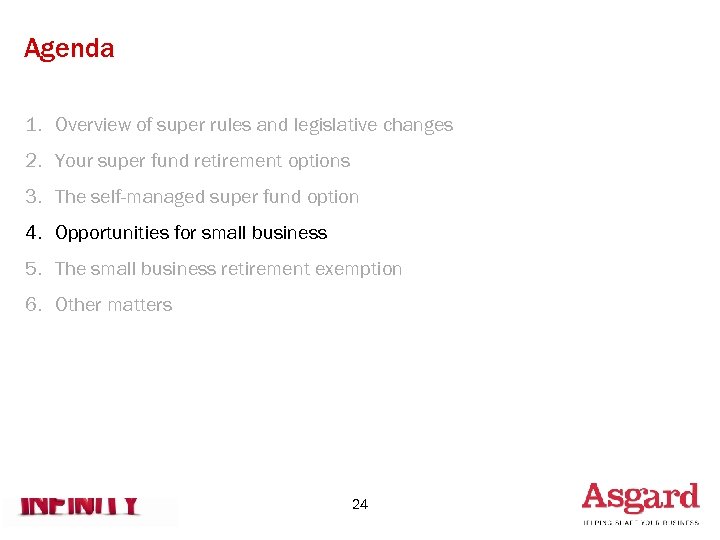 Agenda 1. Overview of super rules and legislative changes 2. Your super fund retirement