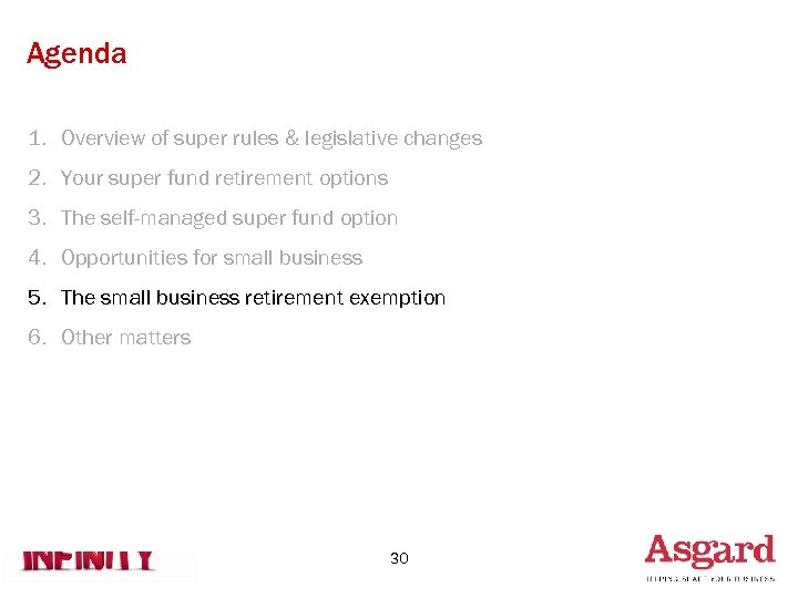 Agenda 1. Overview of super rules & legislative changes 2. Your super fund retirement