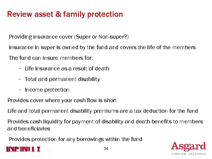 Review asset & family protection Providing insurance cover (Super or Non-super? ) Insurance in