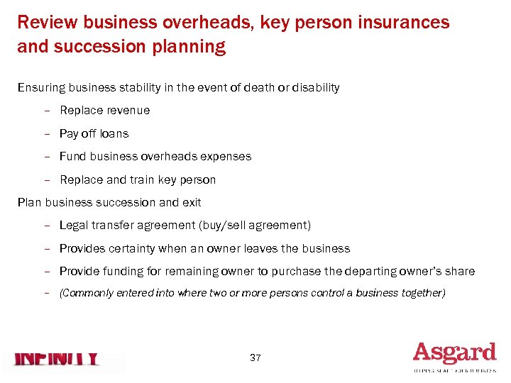 Review business overheads, key person insurances and succession planning Ensuring business stability in the