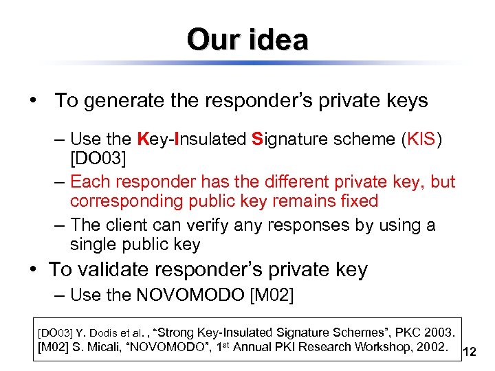 Our idea • To generate the responder’s private keys – Use the Key-Insulated Signature