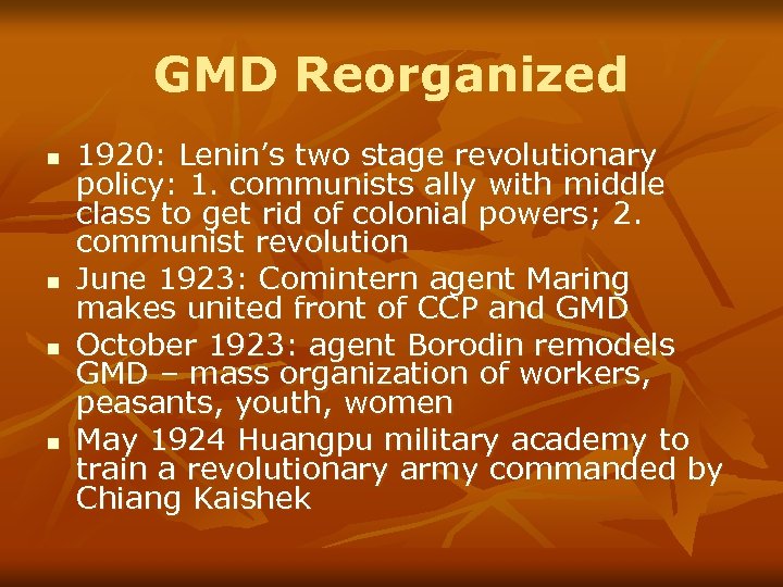 GMD Reorganized n n 1920: Lenin’s two stage revolutionary policy: 1. communists ally with