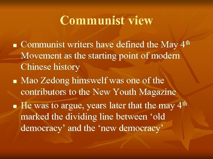 Communist view n n n Communist writers have defined the May 4 th Movement