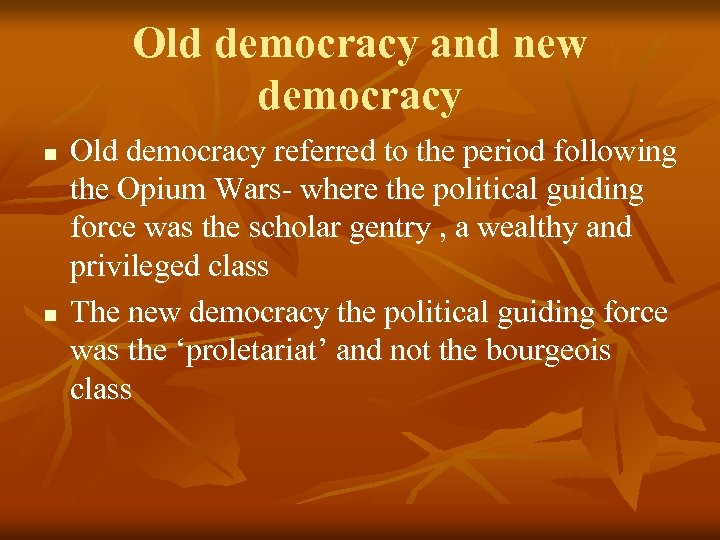 Old democracy and new democracy n n Old democracy referred to the period following