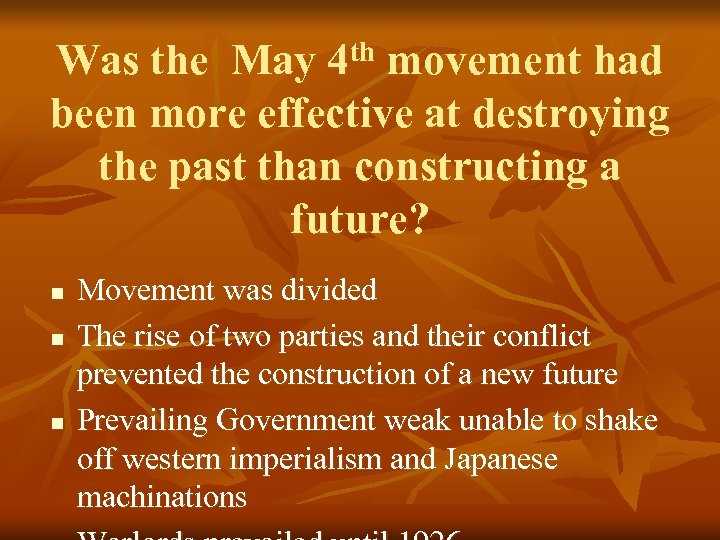 Was the May 4 th movement had been more effective at destroying the past