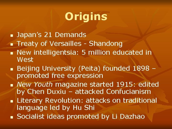 Origins n n n n Japan’s 21 Demands Treaty of Versailles - Shandong New