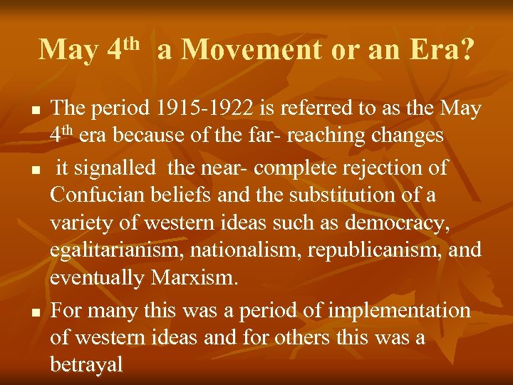 May 4 th a Movement or an Era? n n n The period 1915