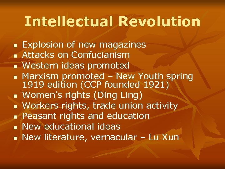 Intellectual Revolution n n n n Explosion of new magazines Attacks on Confucianism Western