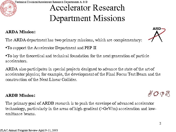 Technical Division/Accelerator Research Departments A & B Accelerator Research Department Missions ARDA Mission: The
