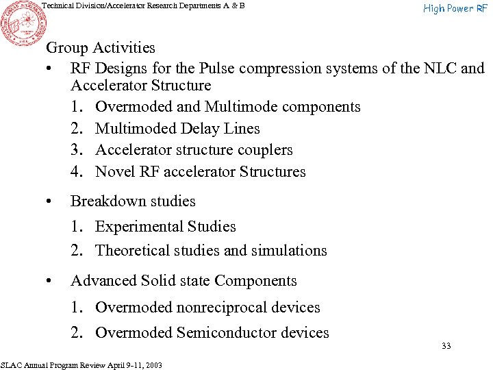 Technical Division/Accelerator Research Departments A & B High Power RF Group Activities • RF