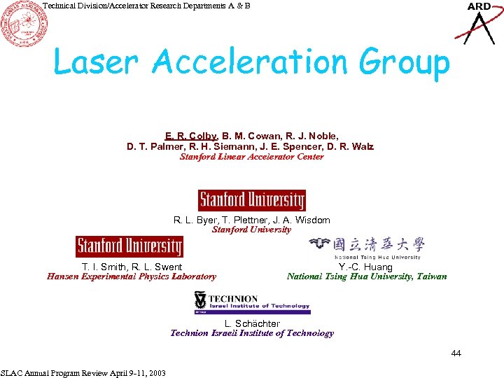 Technical Division/Accelerator Research Departments A & B Laser Acceleration Group E. R. Colby, B.