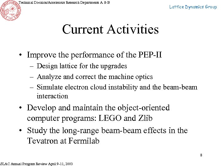 Technical Division/Accelerator Research Departments A & B Lattice Dynamics Group Current Activities • Improve
