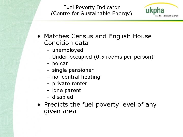 Fuel Poverty Indicator (Centre for Sustainable Energy) • Matches Census and English House Condition