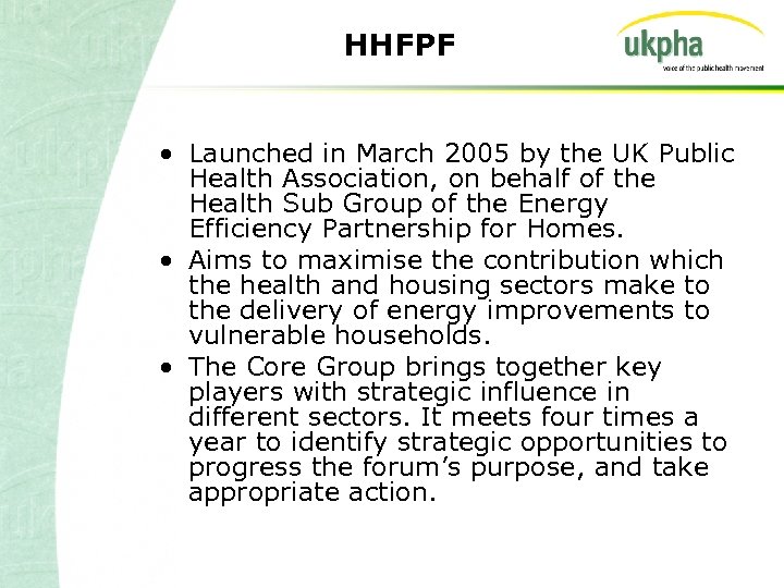HHFPF • Launched in March 2005 by the UK Public Health Association, on behalf